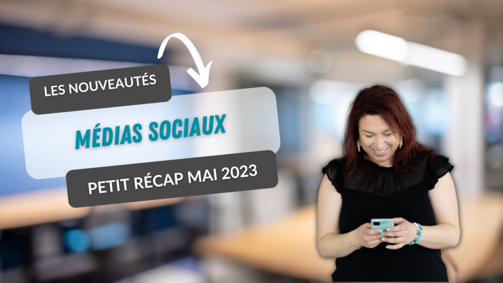 Nouveautés médias sociaux 2023 - Instagram, Facebook, TikTok...